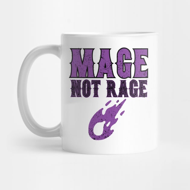 Mage Not Rage by HUNTINGisLIFE